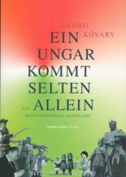 Georg Kövary: Ein Ungar kommt selten allein: Der Magyarenspiegel aufpoliert (2009)