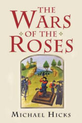 Wars of the Roses - Michael Hicks (2012)