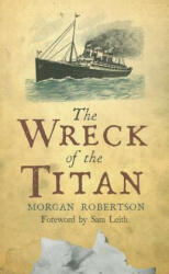 Wreck of the Titan - Morgan Robertson (2012)