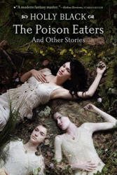 The Poison Eaters and Other Stories - Holly Black, Theo Black (2011)