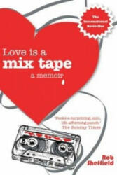 Love Is A Mix Tape - Rob Sheffield (2010)