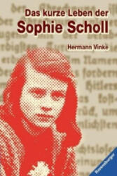 Das kurze Leben der Sophie Scholl - Hermann Vinke (2000)