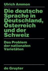 Die deutsche Sprache in Deutschland, OEsterreich und der Schweiz - Ulrich Ammon (1988)