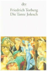 Die Tante Jolesch oder Der Untergang des Abendlandes in Anekdoten - Friedrich Torberg (ISBN: 9783423012669)