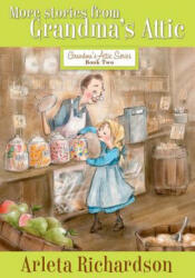 More Stories from Grandma's Attic - ARLETA RICHARDSON (2011)