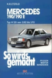 Mercedes 190/190 E, Typ W 201 von 12/82 bis 5/93 - Hans-Rüdiger Etzold (ISBN: 9783768804905)