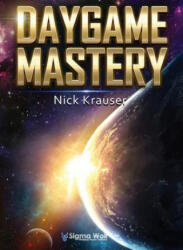 Daygame Mastery Colour - NICK KRAUSER (ISBN: 9781999946210)