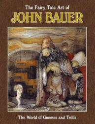 The Fairy Tale Art of John Bauer - Steve Archibald (ISBN: 9781999667702)