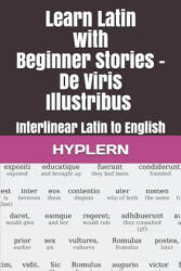Learn Latin with Beginner Stories - De Viris Illustribus: Interlinear Latin to English - Bermuda Word Hyplern, Thomas van den End (ISBN: 9781988830698)