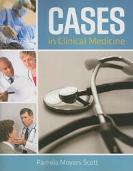 Cases In Clinical Medicine - Pamela Moyers Scott (2011)