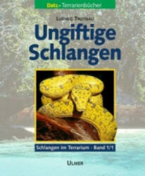 Ungiftige Schlangen, 2 Tl. -Bde. - Ludwig Trutnau (2002)