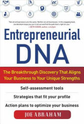 Entrepreneurial Dna: The Breakthrough Discovery That Aligns Your Business to Your Unique Strengths (2011)