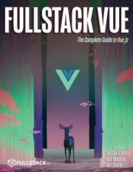 Fullstack Vue: The Complete Guide to Vue. Js - Hassan Djirdeh, Nate Murray, Ari Lerner (ISBN: 9781987595291)