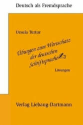 Übungen zum Wortschatz der deutschen Schriftsprache, Lösungen - Ursula Turtur (2006)