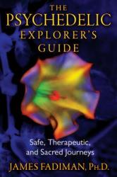 Psychedelic Explorer's Guide - James Fadiman (2011)