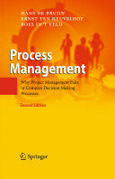 Process Management: Why Project Management Fails in Complex Decision Making Processes (2010)