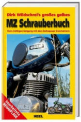 Dirk Wildschrei's großes gelbes MZ-Schrauberbuch - Dirk Wildschrei (2003)
