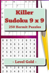 Killer Sudoku 9 X 9 - 250 Hermit Puzzles - Level Gold: Great Option to Relax - Andrii Pitenko (ISBN: 9781986128438)