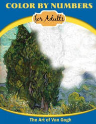 Color By Numbers for Adults: The Art of Van Gogh - Inneract Studio (ISBN: 9781986123266)