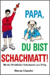 Papa Du Bist Schachmatt! - Murray Chandler (2012)