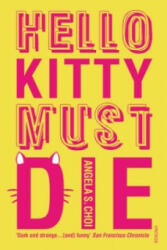 Hello Kitty Must Die - Angela S. Choi (2012)