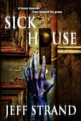 Sick House - Jeff Strand (ISBN: 9781985576544)