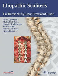 Idiopathic Scoliosis - Peter O. Newton, O&, Harry L. Shufflebarger, Randal R. Betz, Robert A. Dickson (2010)