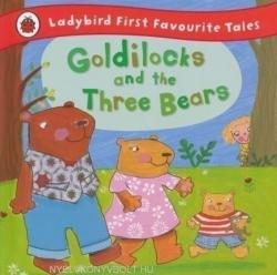 Goldilocks and the Three Bears: Ladybird First Favourite Tales - Nicola Baxter (2011)