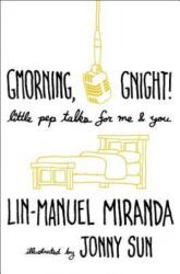 Gmorning, Gnight! - Lin-Manuel Miranda (ISBN: 9781984854278)