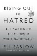 Rising Out of Hatred: The Awakening of a Former White Nationalist (ISBN: 9781984833594)