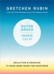 Outer Order Inner Calm: Declutter and Organize to Make More Room for Happiness (ISBN: 9781984822802)