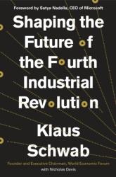 Shaping the Future of the Fourth Industrial Revolution - Klaus Schwab (ISBN: 9781984822611)