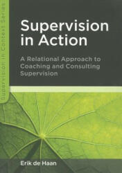Supervision in Action: A Relational Approach to Coaching and Consulting Supervision (2012)