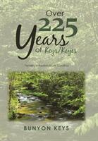 Over 225 Years of Keys/ Keyes: Families in Eastern North Carolina (ISBN: 9781984524386)