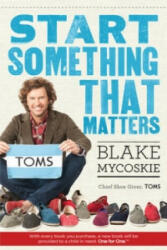 Start Something That Matters - Blake Mycoskie (2012)