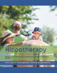 Hippotherapy: A Methodology of Hippotherapy for Cerebral Palsy and Central Coordination Disorder (ISBN: 9781983248887)