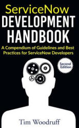ServiceNow Development Handbook - Second Edition - Tim Woodruff (ISBN: 9781983092138)