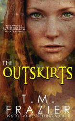 The Outskirts: (The Outskirts Duet Book 1) - T. M. Frazier (ISBN: 9781983088032)