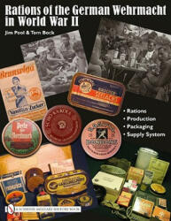 Rations of the German Wehrmacht in World War II - Jim Pool (2010)