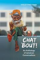Chat 'Bout! : An Anthology of Jamaican Conversations (ISBN: 9781982200954)
