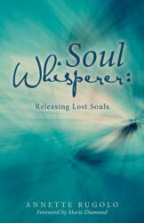 Soul Whisperer - ANNETTE RUGOLO (ISBN: 9781982200572)