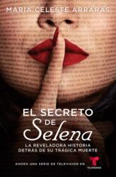 El Secreto de Selena (Selena's Secret) - Maria Celeste Arraras (ISBN: 9781982117528)