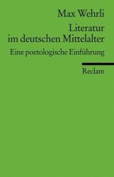Literatur im deutschen Mittelalter - Max Wehrli (1984)