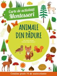 Carte de activitati Montessori. Animale din padure. Contine peste 75 de autocolante - Chiara Piroddi, Agnese Baruzzi (ISBN: 9786063329623)
