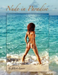Nude in Paradise - Mark Laurie (ISBN: 9781436356466)