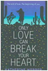 Only Love Can Break Your Heart - Katherine Webber (0000)