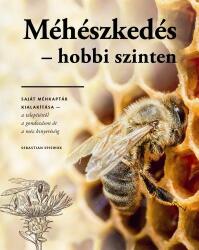MÉHÉSZKEDÉS HOBBI SZINTEN (ISBN: 9786155723216)