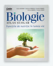 ATLAS SCOLAR BIOLOGIE. FUNCTIILE DE NUTRITIE IN LUMEA VIE (ISBN: 9786067934007)