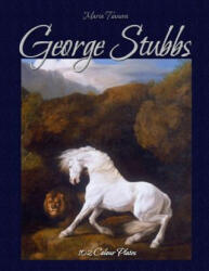George Stubbs: 102 Colour Plates - Maria Tsaneva, Blago Kirov (ISBN: 9781506172422)