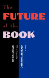 Future of the Book - Umberto Eco, Geoffrey Nunberg (ISBN: 9780520204515)
